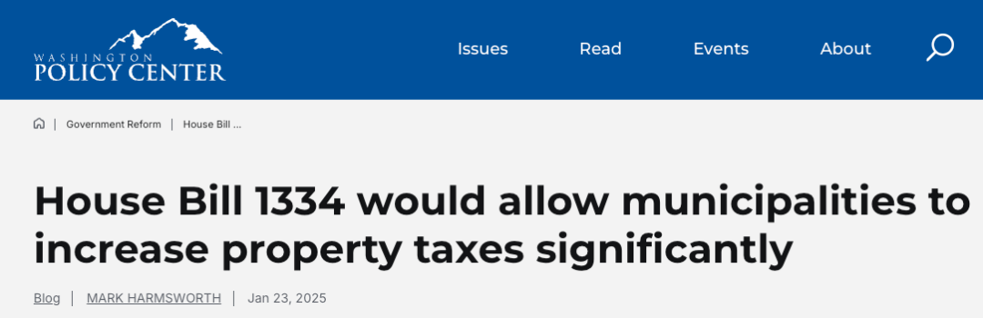 Original Washington Policy Center headline: House Bill 1334 would allow municipalities to increase property taxes significantly. Mark Harmsworth, January 23, 2025. Commentary headline, not proof of enactment.